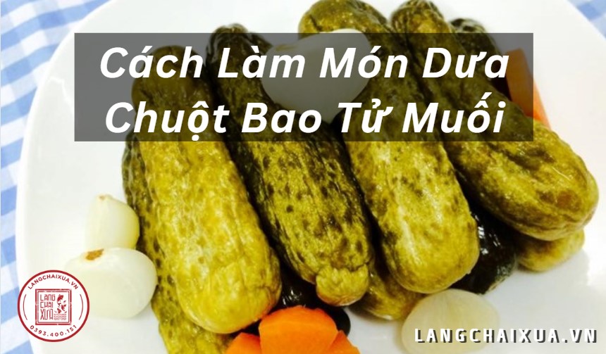 Cách làm món dưa chuột bao tử muối