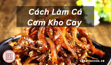 Cách làm món cá cơm kho cay