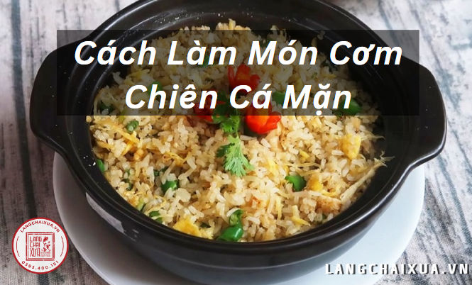 Cách làm cơm chiên cá mặn