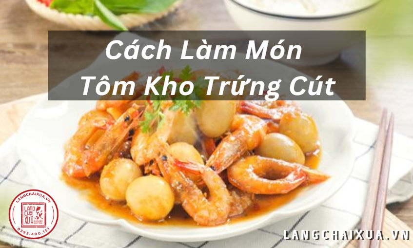 Cách làm tôm kho trứng cút